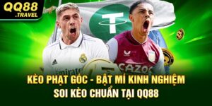 Kèo Phạt Góc - Bật Mí Kinh Nghiệm Soi Kèo Chuẩn Tại QQ88