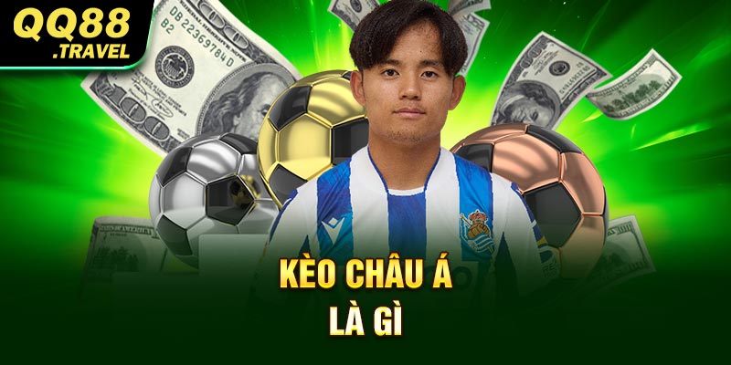 Kèo Châu Á: Cược Nhanh, Đổi Thưởng Dễ Dàng Tại QQ88 1 Kèo châu Á là gì