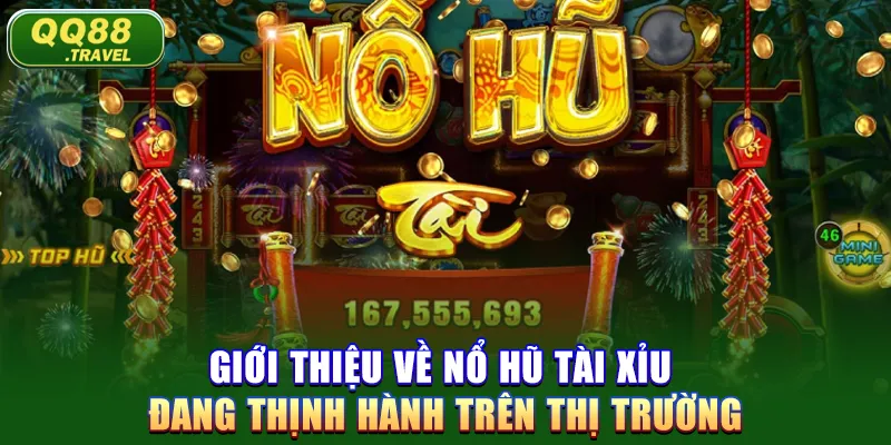 Nổ Hũ Tài Xỉu - Khám Phá Trò Chơi Cá Cược Đỉnh Cao 2025 1 Giới thiệu về nổ hũ tài xỉu đang thịnh hành trên thị trường