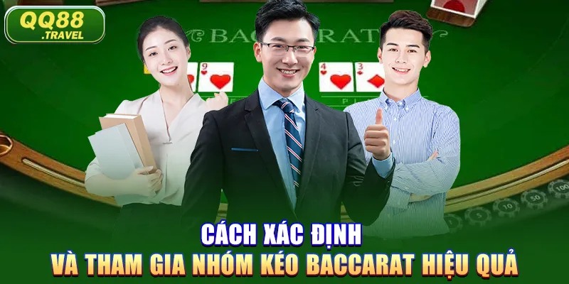 Nhóm Kéo Baccarat: Chiến Lược Để Chiến Thắng Tại QQ88 2 Cách xác định và tham gia nhóm kéo Baccarat hiệu quả