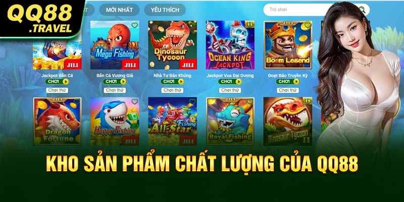 Đăng Nhập QQ88 - Trải Nghiệm Thế Giới Thượng Lưu 3 Kho sản phẩm chất lượng của QQ88