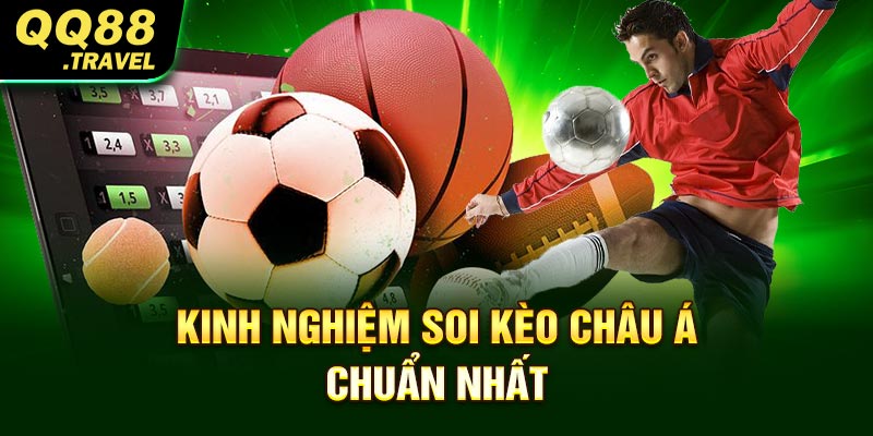 Kèo Châu Á: Cược Nhanh, Đổi Thưởng Dễ Dàng Tại QQ88 3 Kinh nghiệm soi kèo châu Á chuẩn nhất