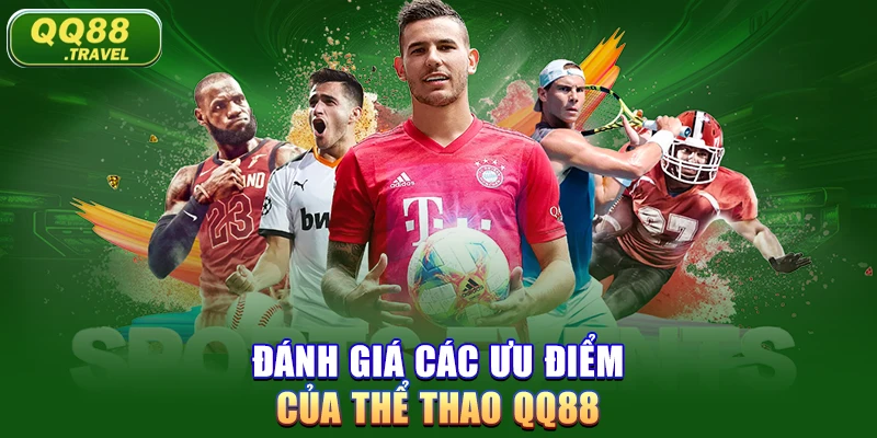 Đánh giá các ưu điểm của Thể Thao QQ88