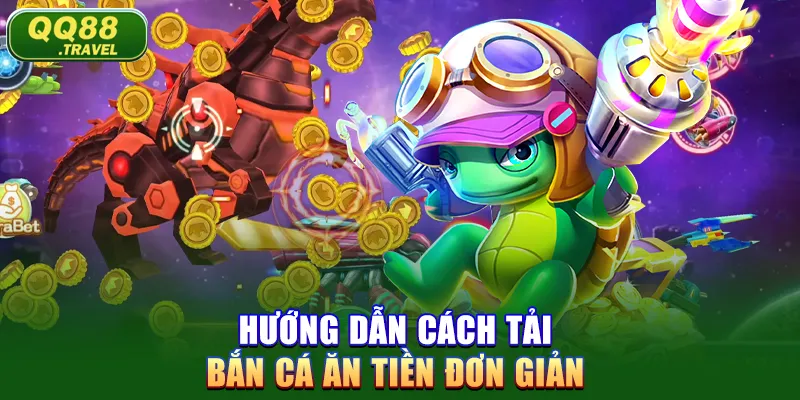 Chi Tiết Cách Tải Bắn Cá Ăn Tiền Nhanh Nhất Năm 2025 3 Hướng dẫn cách tải bắn cá ăn tiền đơn giản