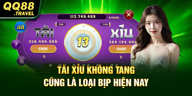 Tài xỉu không tang cũng là loại bịp hiện nay