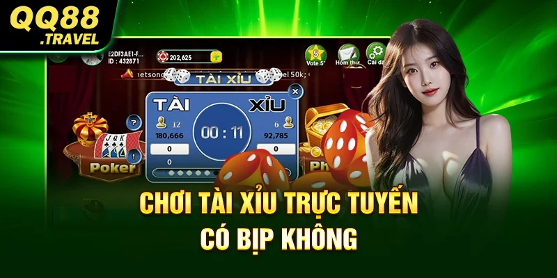 Chơi tài xỉu trực tuyến có bịp không