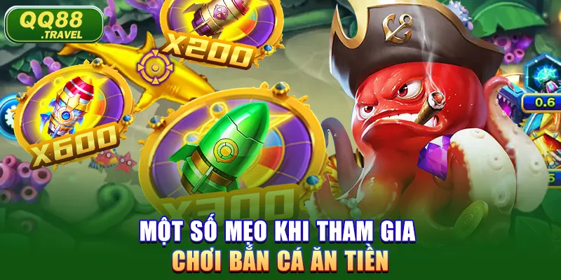 Chi Tiết Cách Tải Bắn Cá Ăn Tiền Nhanh Nhất Năm 2025 5 Một số mẹo khi tham gia chơi bắn cá ăn tiền