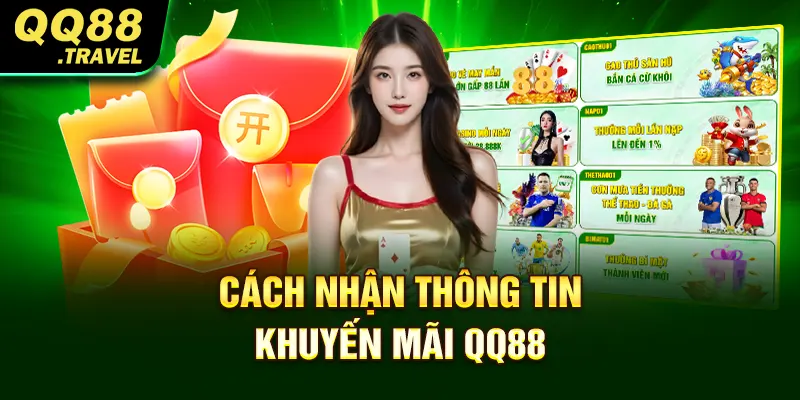 Cách nhận thông tin khuyến mãi QQ88