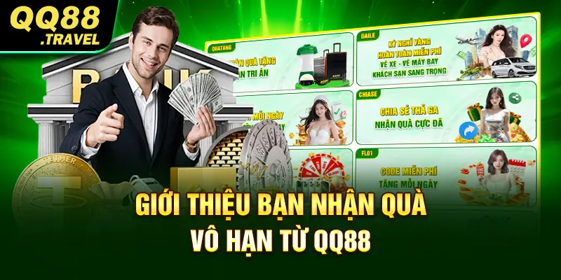 Giới thiệu bạn nhận quà vô hạn từ QQ88