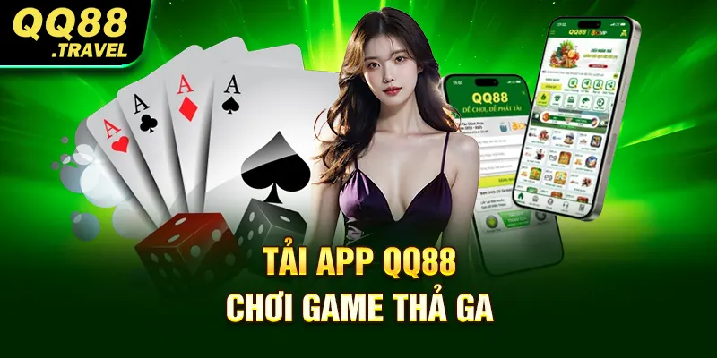 Tải App QQ88 - Khám Phá Thế Giới Trò Chơi Đỉnh Cao 1 Tải app QQ88 chơi game thả ga