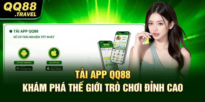 Tải App QQ88 - Khám Phá Thế Giới Trò Chơi Đỉnh Cao